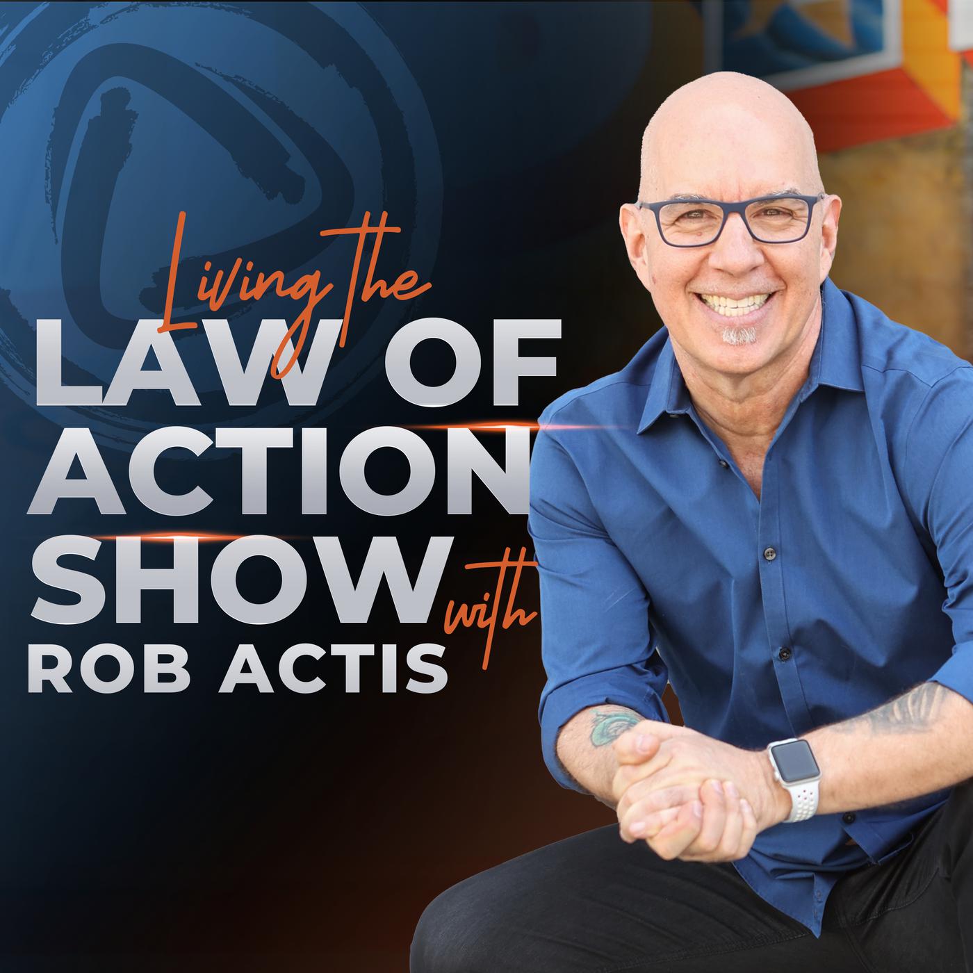 Living the Law of Action Show Nov. 6